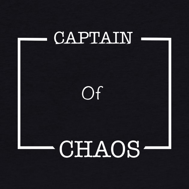 Captain of chaos T-shirt for dad by ABC Art